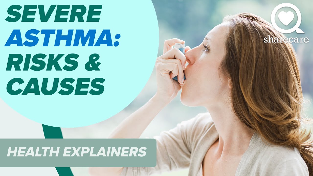 Severe Asthma – What Are The Risks And Causes? | Health Explainers | Sharecare