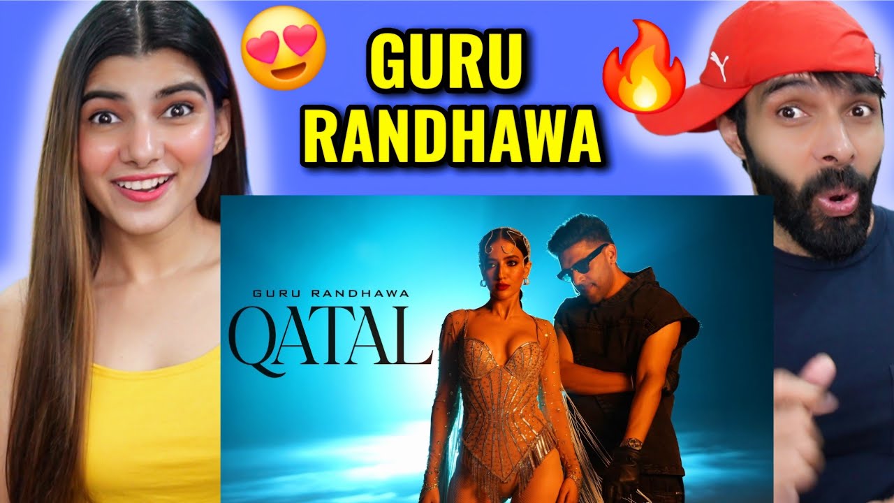 Guru Randhawa – QATAL Reaction (Official Video)