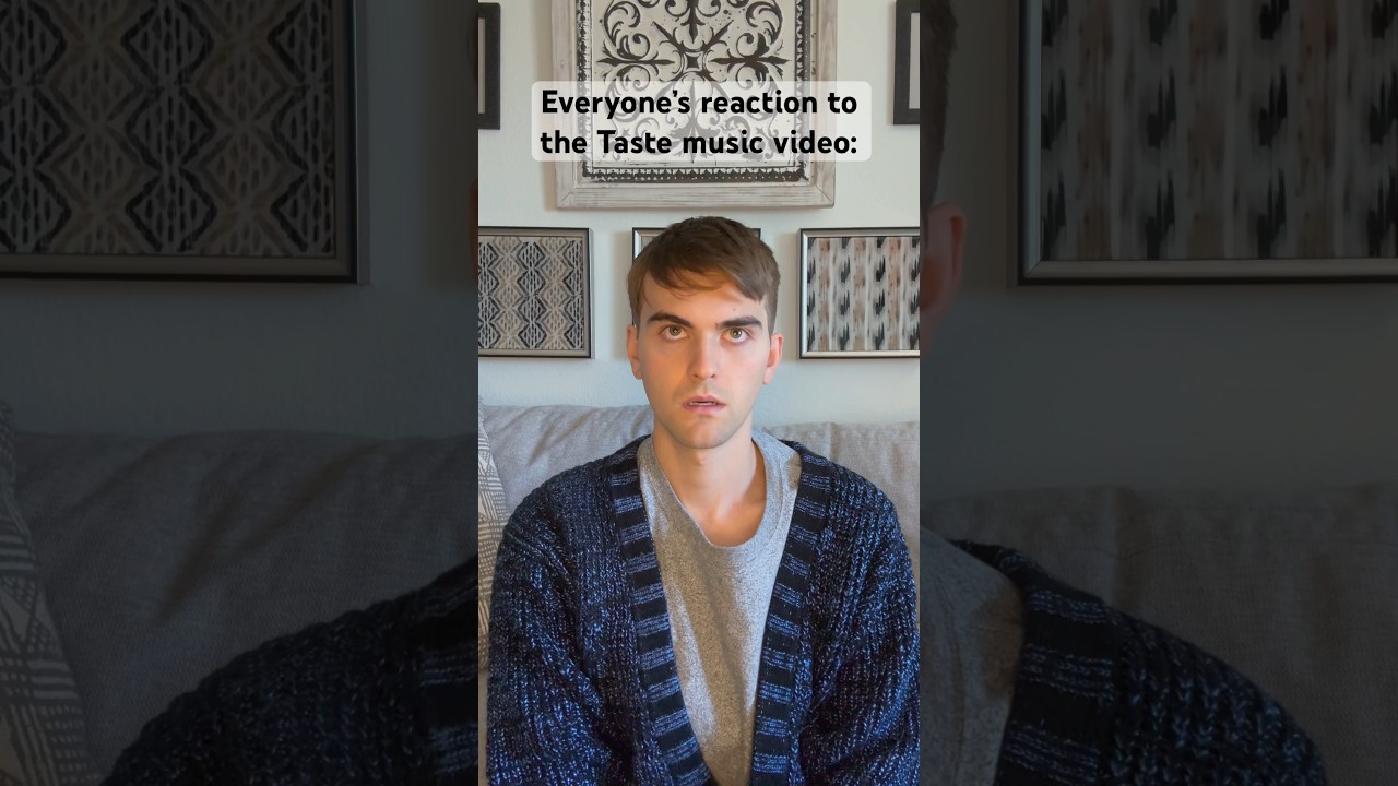 Everyone’s reaction to the Taste music video:
