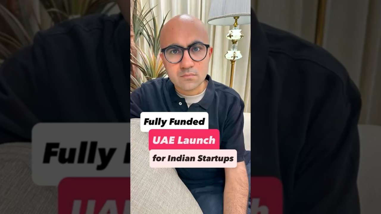 Fully Funded UAE Launch for Indian Startups l Business l Sarthak Ahuja