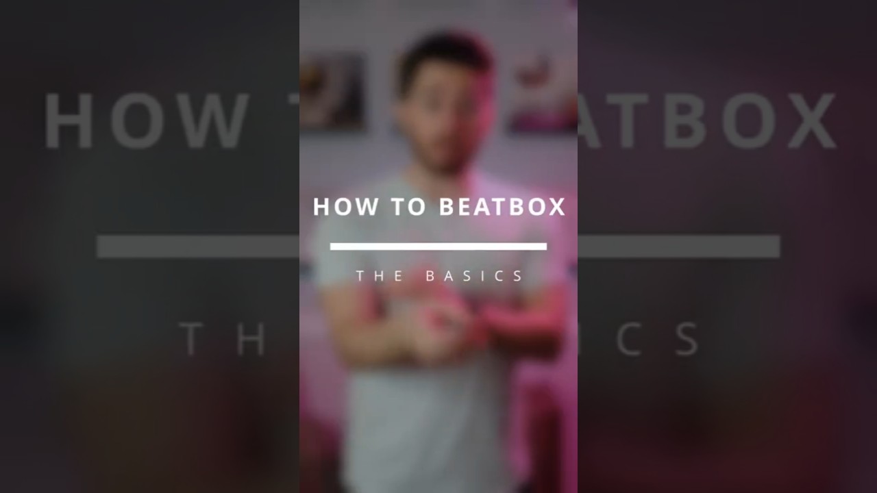 How To Beatbox The Basics In Under 1 Minute