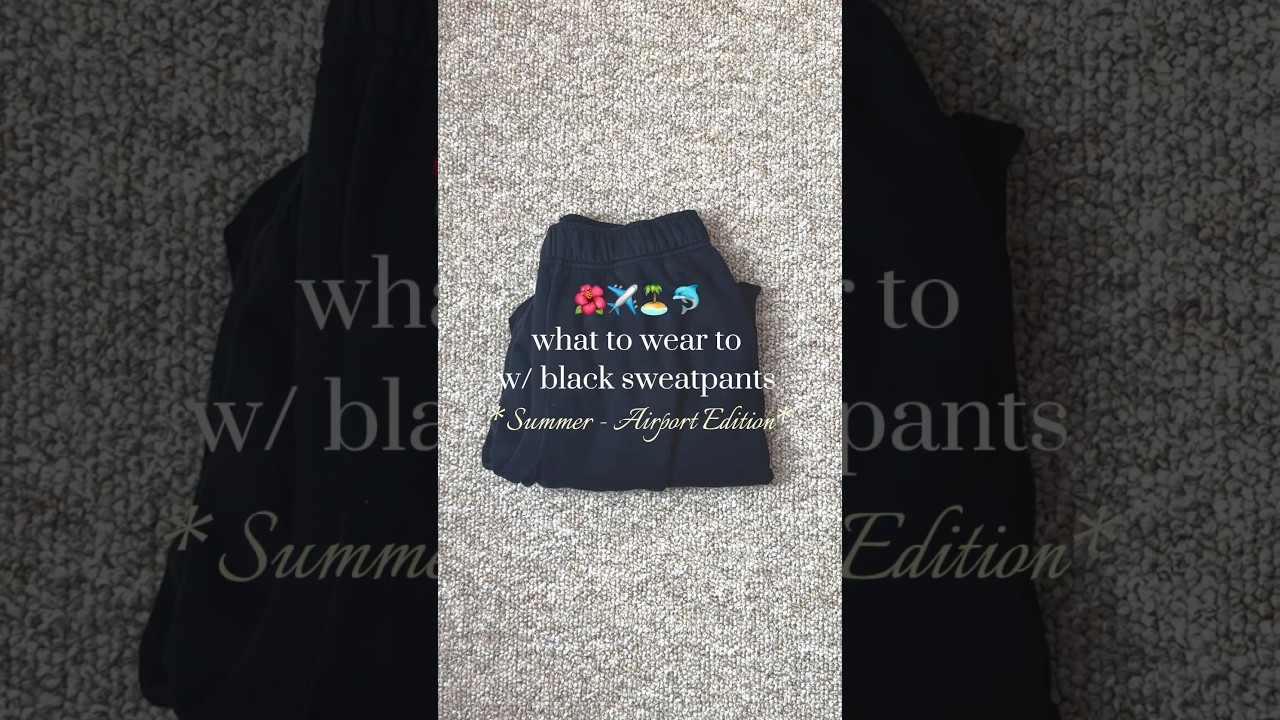 Airport outfit ideas w/ black sweatpants for the summa 🌺☀️ #trending #viral #shortsfeed #summer