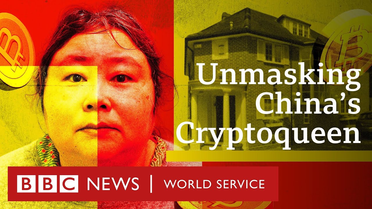Unmasking China’s Cryptoqueen: Behind Britain’s biggest bitcoin seizure – BBC World Service Docs