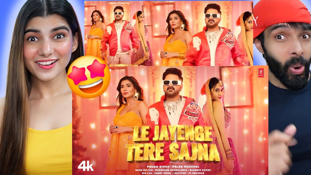 Le Jayenge Tere Sajna (Video Song): Pawan Singh Reaction | Sana Sultan | Palak Muchhal | Shabbir