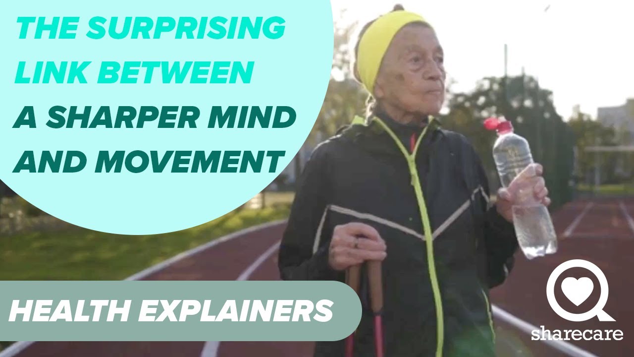 The Surprising Link Between Sharper Mind and Movement | Health Explainers | Sharecare