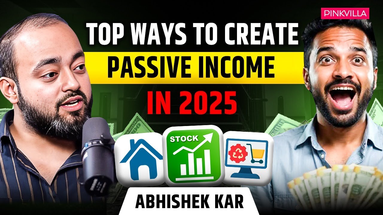 How to Make Passive Income in 2025 | Best Passive Income Ideas | Abhishek Kar Podcast | Pinkvilla