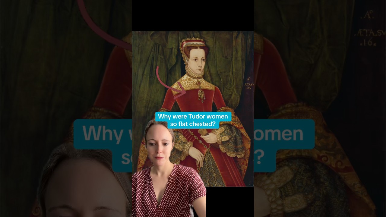 Why were Tudor women so flat chested? #history #tudors