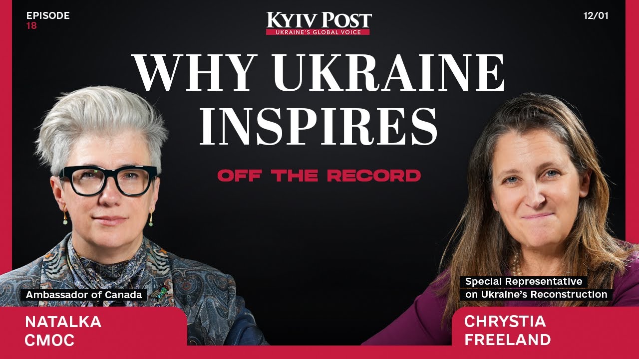Ukraine Is a Startup Nation: Chrystia Freeland on Rebuilding, Resilience & Innovation