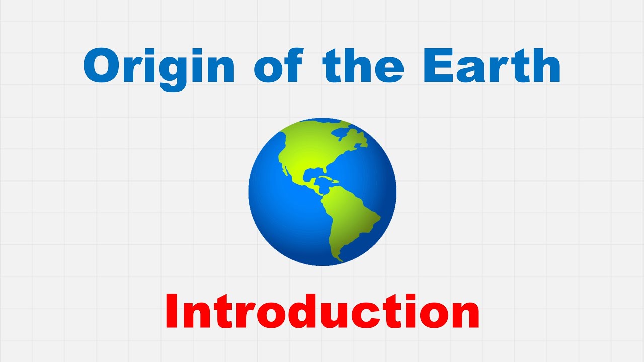 Introduction (Origin Of Earth) | Topic Explainers Prepspot English