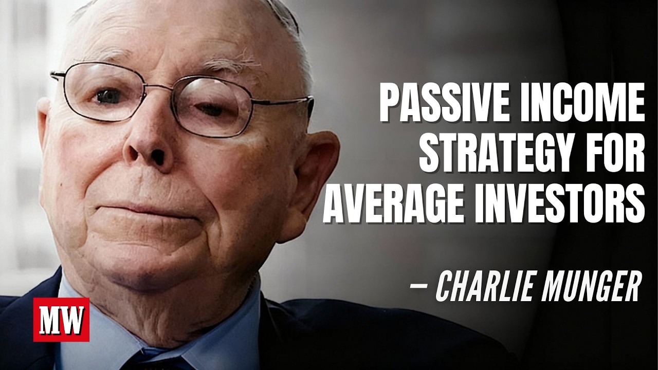Charlie Munger: The Simplest Passive Income Strategy for Average Investors