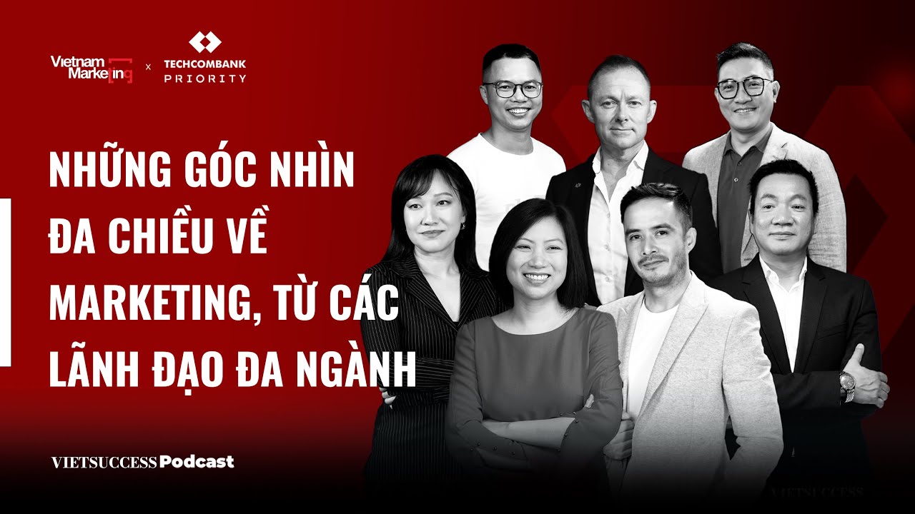 VN Marketing 08 Highlights: Những góc nhìn đa chiều về Marketing của các lãnh đạo đa ngành