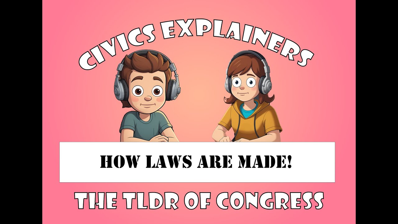 Civics Explainers: How Laws are Made – TLDR – 119th Congress 2025