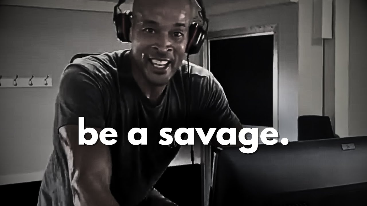 𝐁𝐄 𝐀 𝐒𝐀𝐕𝐀𝐆𝐄 – 𝐃𝐚𝐯𝐢𝐝 𝐆𝐨𝐠𝐠𝐢𝐧𝐬 𝐌𝐨𝐭𝐢𝐯𝐚𝐭𝐢𝐨𝐧