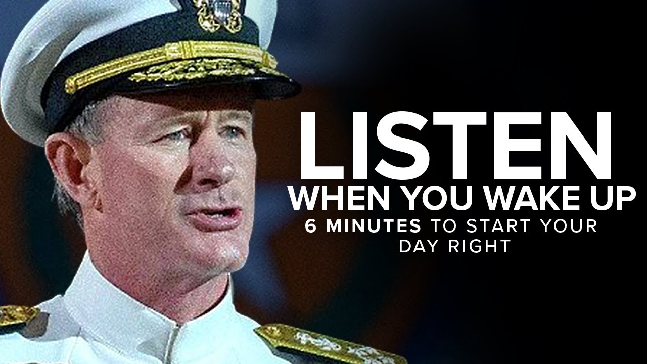 5 Minutes to Start Your Day Right! – MORNING MOTIVATION | Admiral McRaven’s Speech For Your Day