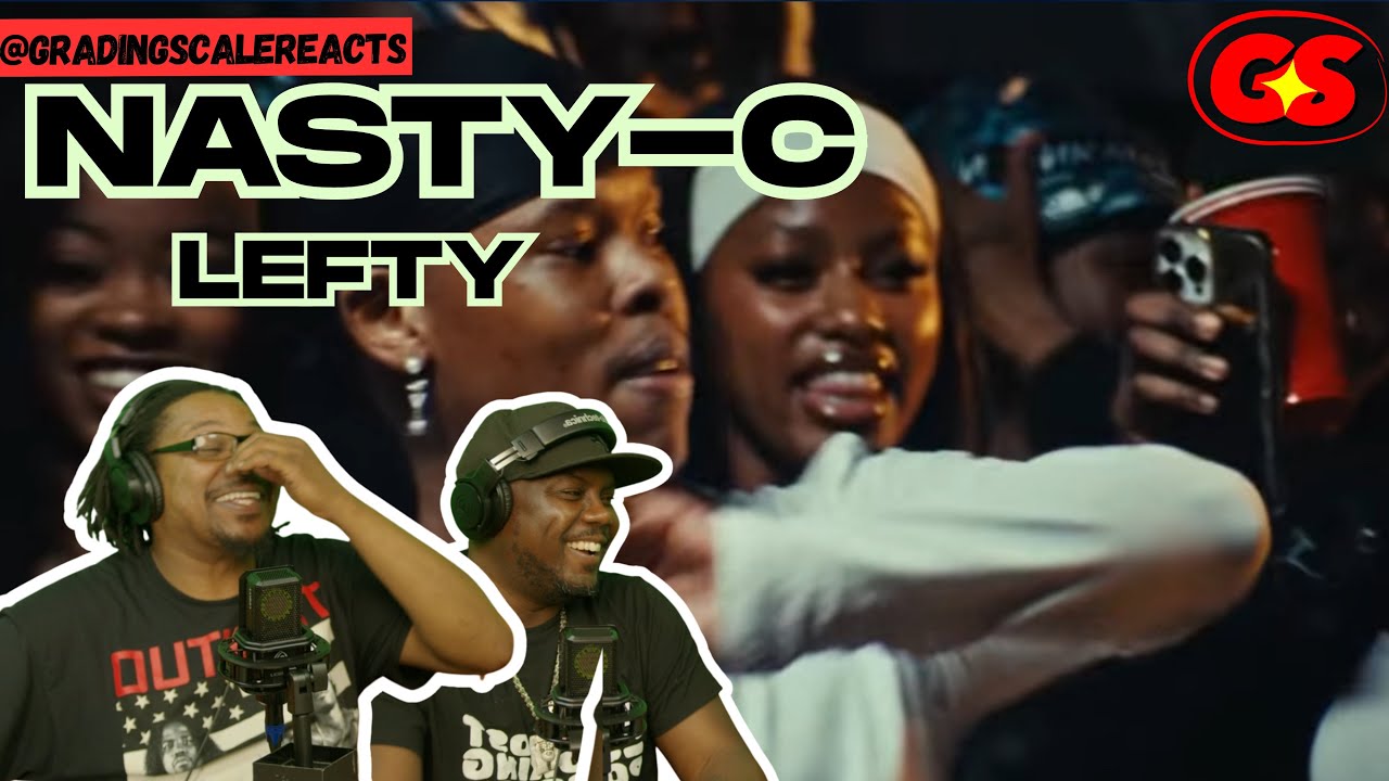 Nasty C ft Blxckie – Leftie (Reaction)