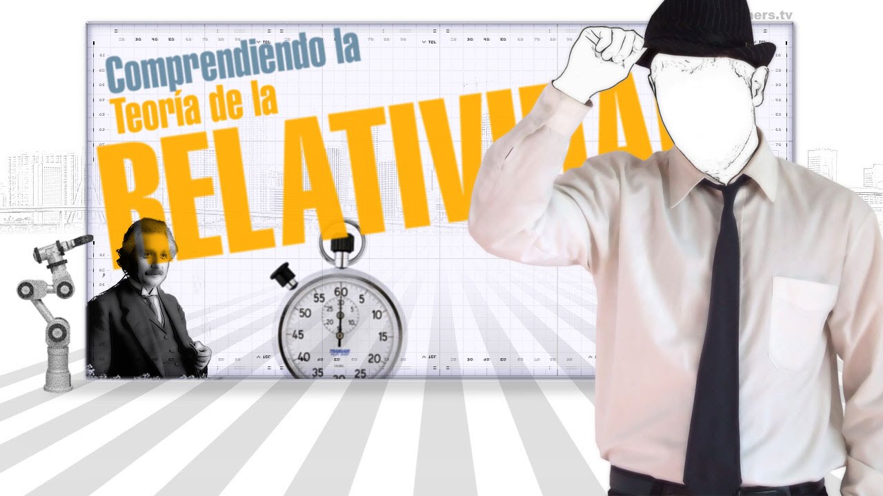 La Teoría de la Relatividad, fácil,  por explainers.tv