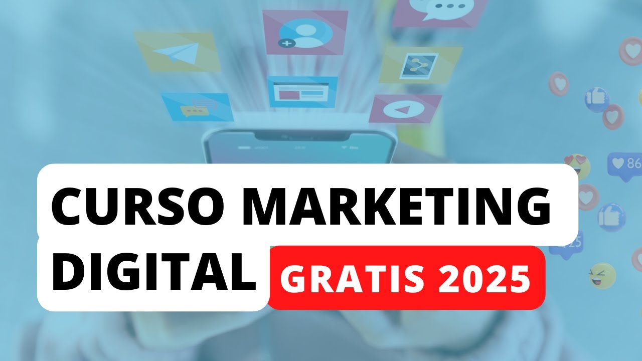 Marketing Digital y Redes sociales – Curso completo 2025 Gratis