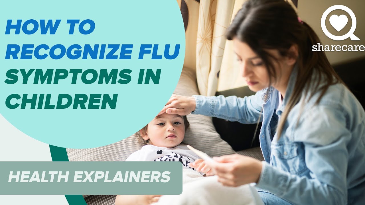 How to Recognize Flu Symptoms in Children | Health Explainers | Sharecare