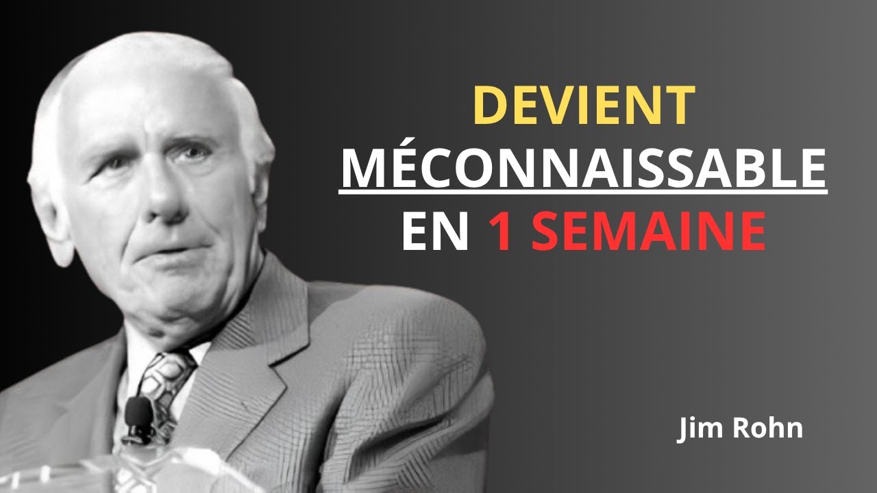Devenez méconnaissable en 1 semaine – Jim Rohn Motivation