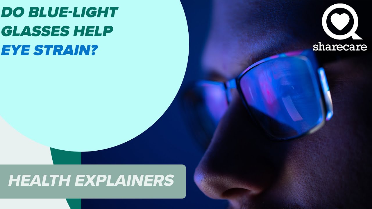 Do Blue Light Glasses Help Eye Strain? | Health Explainers | Sharecare