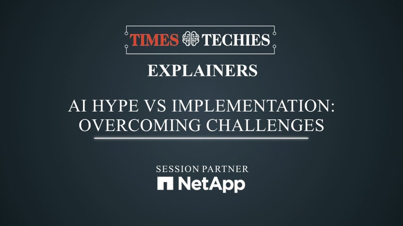AI Hype vs Implementation: Overcoming challenges | #TimesTechiesTalks x NetApp Explainers