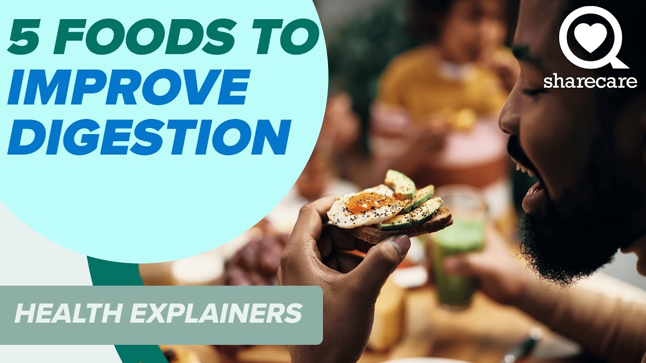 5 Foods To Improve Digestion | Health Explainers | Sharecare