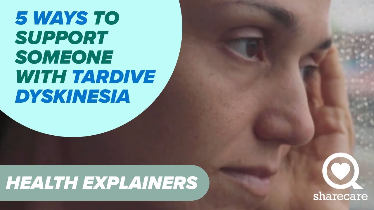 5 Ways to Support Someone With Tardive Dyskinesia | Health Explainers | Sharecare