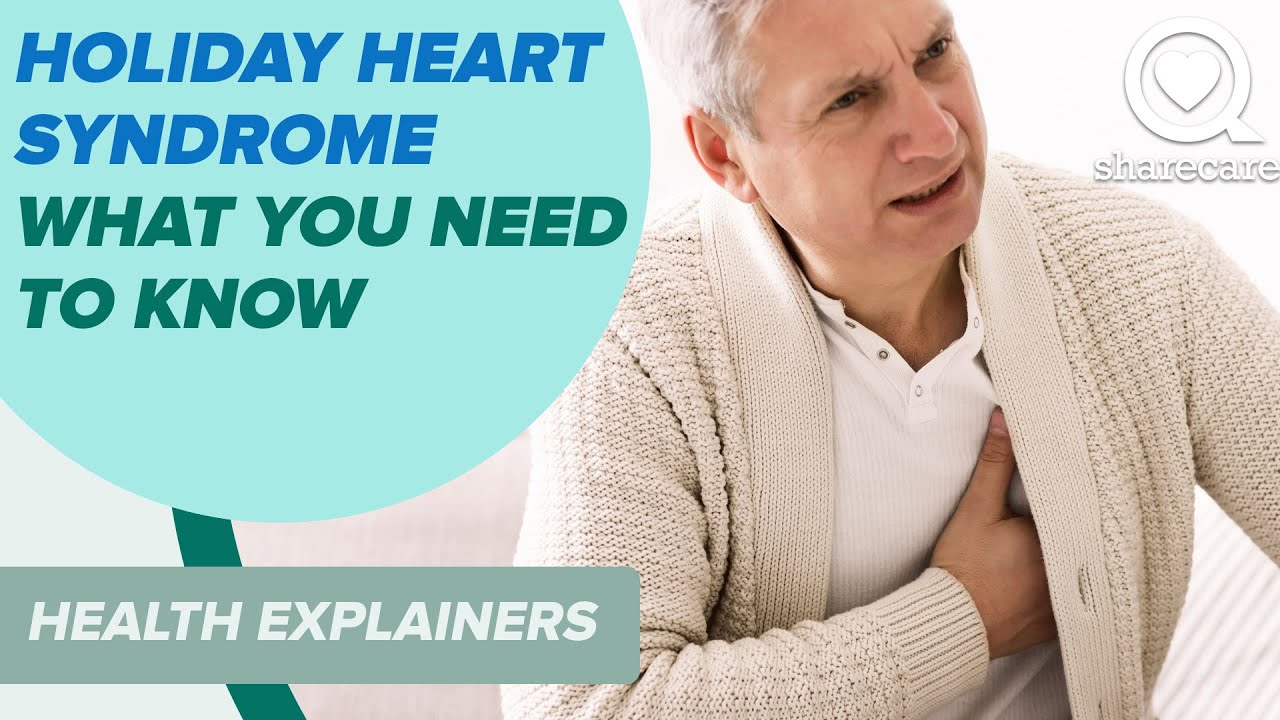 Holiday Heart Syndrome – What You Need to Know | Health Explainers | Sharecare