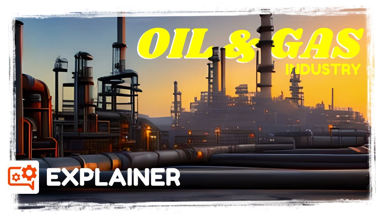 Oil & Gas Industry & its Supply Chain: Comprehensive Overview I Explainers